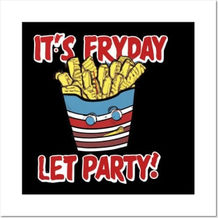 It's Fryday Let Party Posters and Art